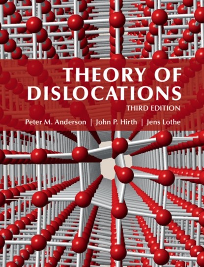 Theory of Dislocations, Peter M. (Ohio State University) Anderson ; John P. (Washington State University) Hirth ; Jens (Universitetet i Oslo) Lothe - Gebonden - 9780521864367