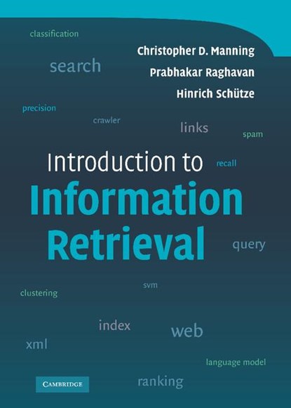 Introduction to Information Retrieval, Christopher D. (Stanford University Manning ; Prabhakar Raghavan ; Hinrich (Universitat Stuttgart) Schutze - Gebonden - 9780521865715