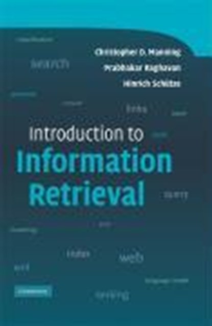 Introduction to Information Retrieval, Christopher D. (Stanford University Manning ; Prabhakar Raghavan ; Hinrich (Universitat Stuttgart) Schutze - Gebonden - 9780521865715