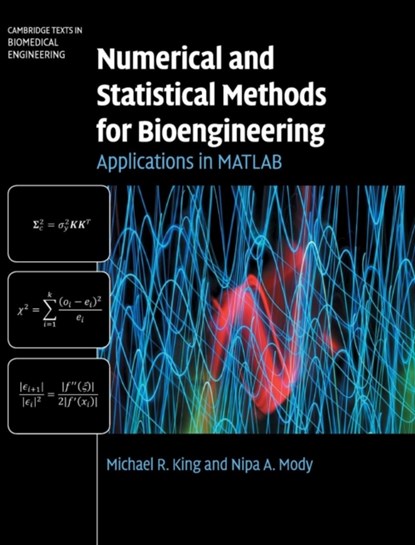 Numerical and Statistical Methods for Bioengineering, MICHAEL R. (CORNELL UNIVERSITY,  New York) King ; Nipa A. (Cornell University, New York) Mody - Gebonden - 9780521871587