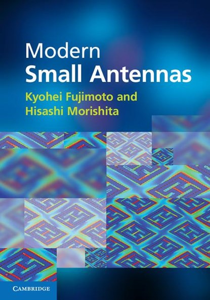 Modern Small Antennas, Kyohei (University of Tsukuba Fujimoto ; Hisashi Morishita - Gebonden - 9780521877862