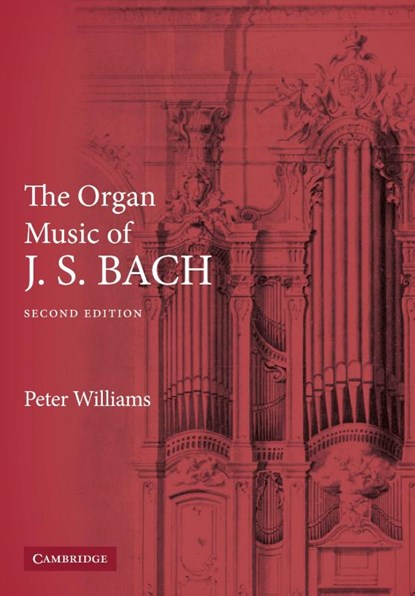 The Organ Music of J. S. Bach, Peter Williams - Paperback - 9780521891158