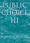 Public Choice III | Mueller, Dennis C. (universitat Wien, Austria) | 