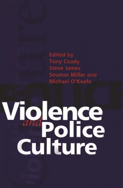 Violence And Police Culture, Tony Coady ; Steven James - Paperback - 9780522847888