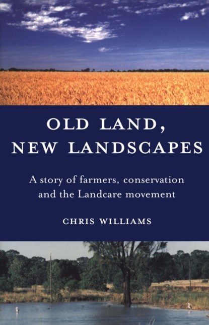 Old Land, New Landscapes, Chris Williams - Paperback - 9780522851083