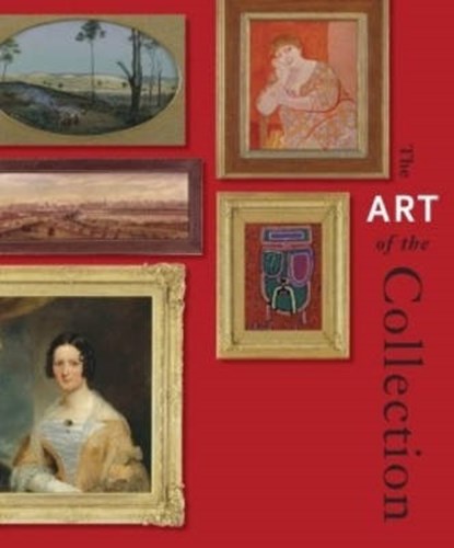 The Art Of The Collection, Ashley Crawford ; Graeme Davison ; Brenda Niall - Gebonden - 9780522853599