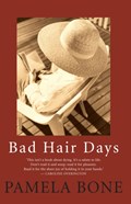 Bone, P: Bad Hair Days | Pamela Bone | 