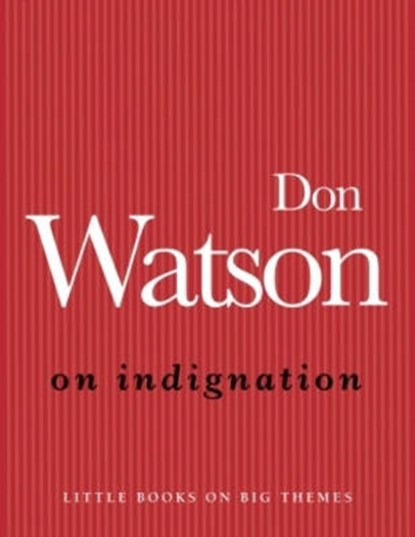 On Indignation, Don Watson - Gebonden - 9780522855357
