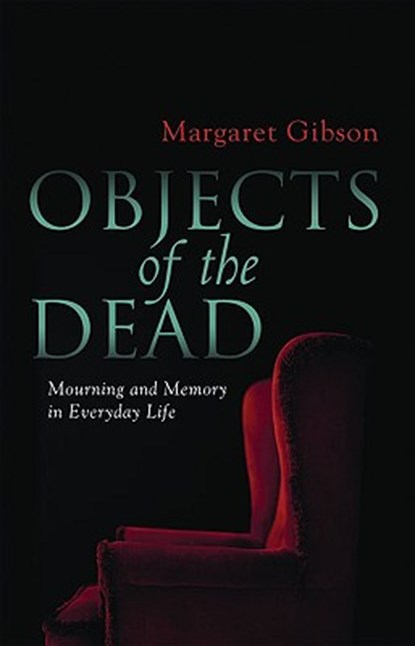 Objects Of The Dead, Margaret Gibson - Paperback - 9780522855579