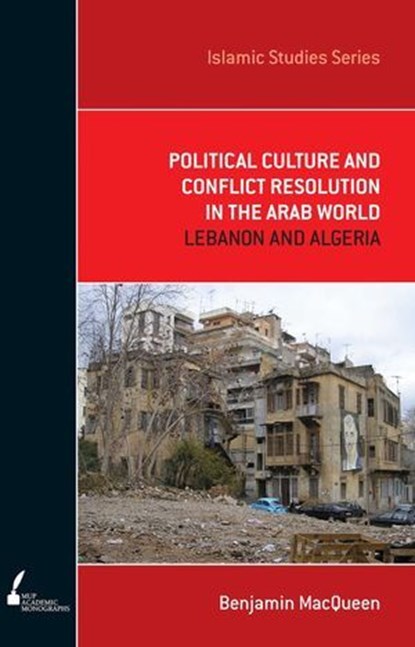 Political Culture and Conflict Resolution in the Arab World, Benjamin MacQueen - Ebook - 9780522859966