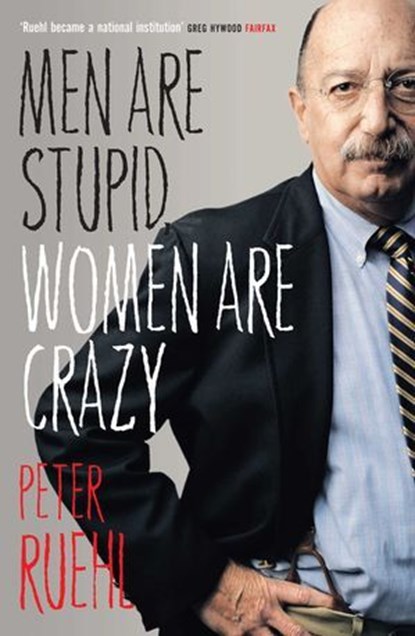 Men Are Stupid, Women Are Crazy, Peter Ruehl - Ebook - 9780522861136