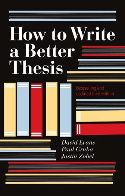 How To Write A Better Thesis: 3rd Edition, David Evans - Paperback - 9780522861266