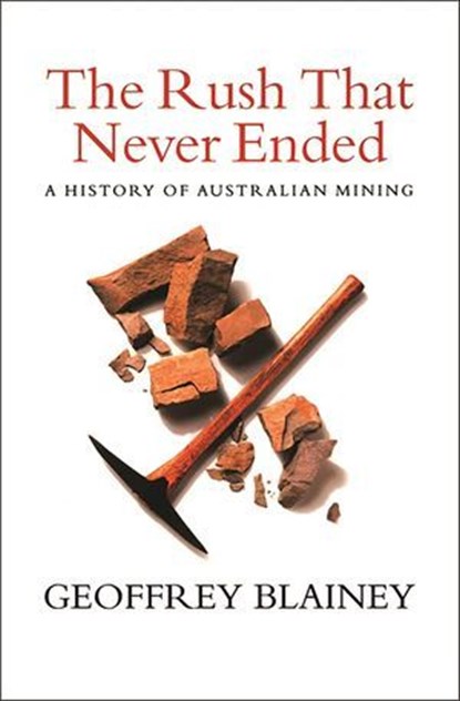 Rush That Never Ended, Geoffrey Blainey - Ebook - 9780522863673