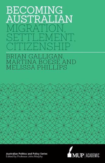Becoming Australian, Brian Galligan ; Martina Boese ; Melissa Phillips - Ebook - 9780522866384