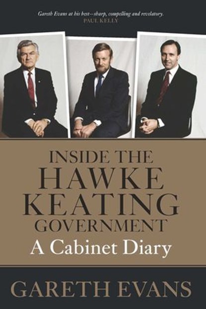 Inside the Hawke–Keating Government, Gareth Evans - Ebook - 9780522866438