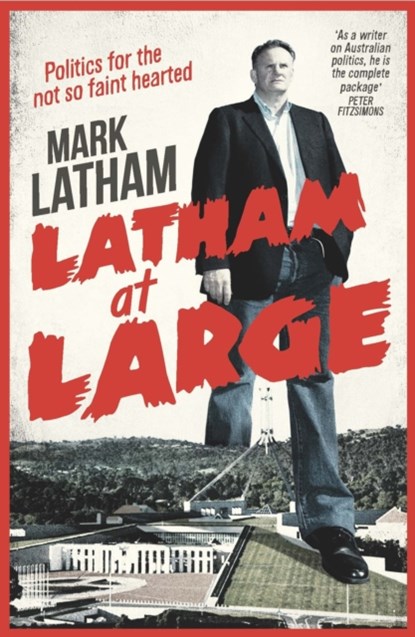 Latham at Large, Mark Latham - Paperback - 9780522867244