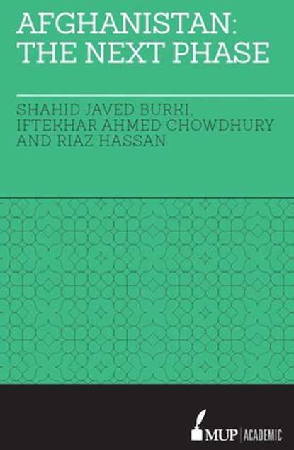 Afghanistan: The Next Phase, Shahid Javed Burki ; Iftekhar Ahmed Chowdhury ; Riaz Hassan - Ebook - 9780522867343