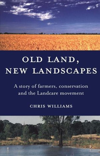 Old Land, New Landscapes, Chris Williams - Ebook - 9780522868524