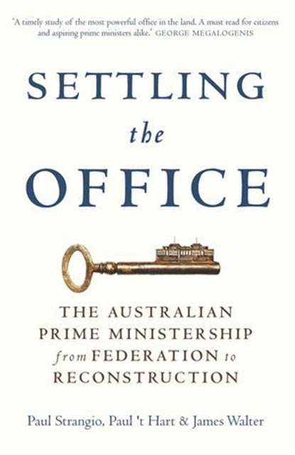 Settling the Office, Paul Strangio ; Paul 't Hart ; James Walter - Ebook - 9780522868739