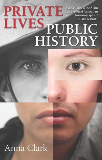 Private Lives, Public History, Anna Clark - Ebook - 9780522868968