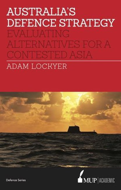 Australia's Defence Strategy, Adam Lockyer - Ebook - 9780522869330
