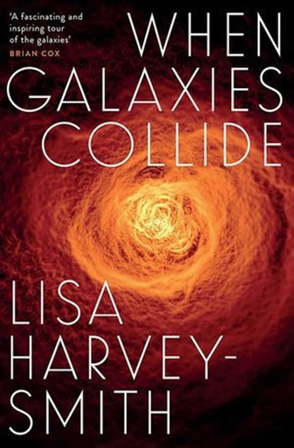 When Galaxies Collide, Lisa Harvey-Smith - Ebook - 9780522873207