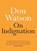On Indignation, Don Watson - Paperback - 9780522873771