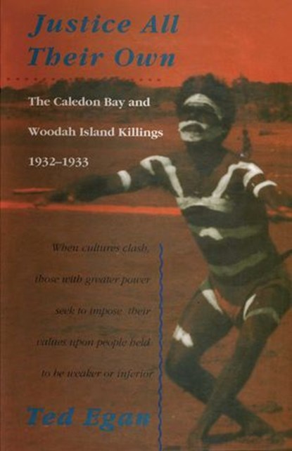 Justice All Their Own, Ted Egan - Ebook - 9780522873948