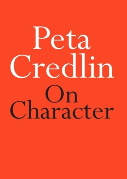 On Character, Peta Credlin - Paperback - 9780522874587