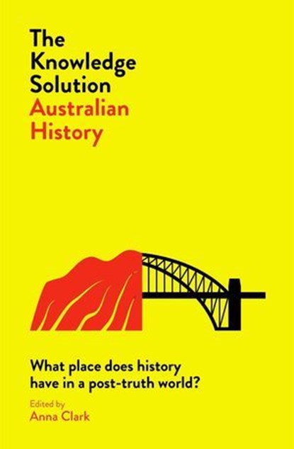 Knowledge Solution: Australian History, Anna Clark - Ebook - 9780522875430