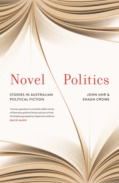 Novel Politics, Shaun Crowe ; John Uhr - Paperback - 9780522875973