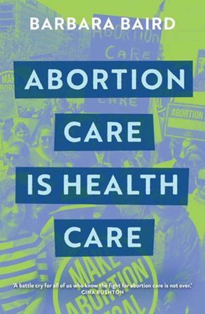 Abortion Care is Health Care, Barbara Baird - Ebook - 9780522878417