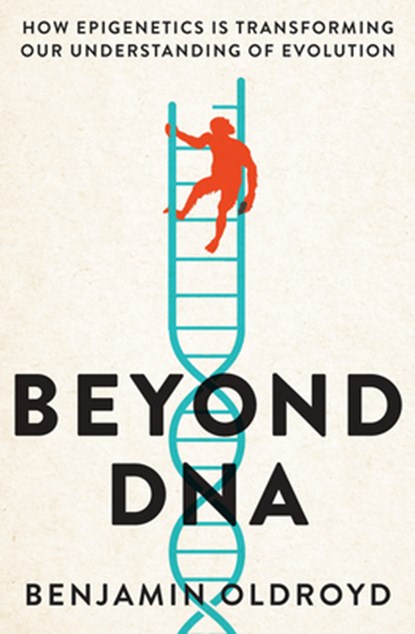 Beyond DNA, Benjamin Oldroyd - Paperback - 9780522878868