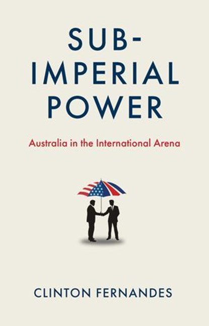 Subimperial Power, Clinton Fernandes - Ebook - 9780522879278