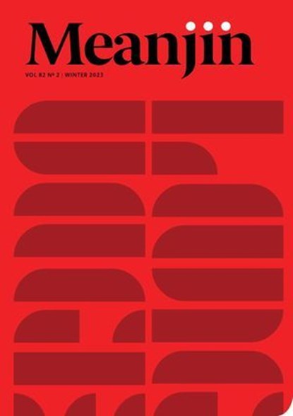 Meanjin Vol 82, No 2, Meanjin Quarterly ; Esther Anatolitis - Ebook - 9780522879735