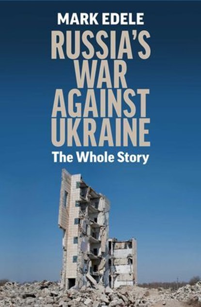 Russia's War Against Ukraine, Mark Edele - Ebook - 9780522879841