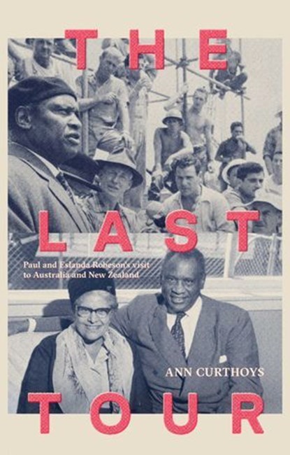 The Last Tour, Ann Curthoys - Ebook - 9780522879902