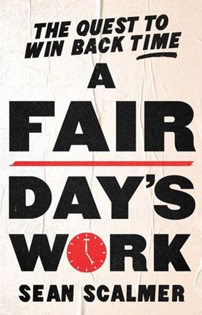 A Fair Day's Work, Sean Scalmer - Ebook - 9780522880823