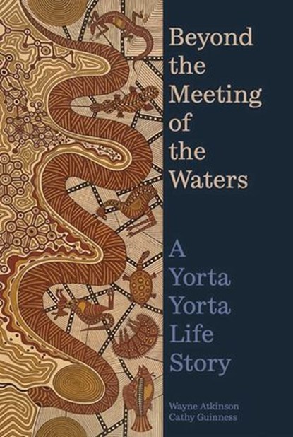 Beyond the Meeting of the Waters, Wayne Atkinson ; Catherine Guinness - Ebook - 9780522881028