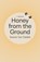 Honey from the Ground, Soren Tae Smith - Paperback - 9780522883107