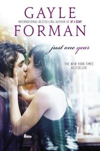 Forman, G: Just One Year | Gayle Forman | 