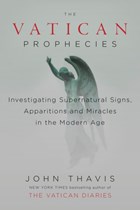 The Vatican Prophecies | John (john Thavis) Thavis | 