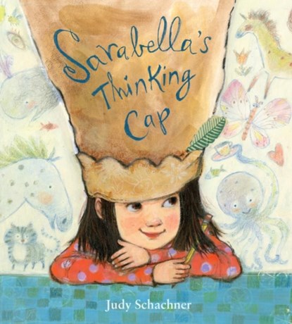 Sarabella's Thinking Cap, Judy Schachner - Gebonden - 9780525429180