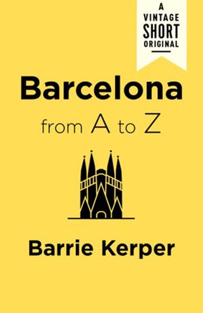 Barcelona from A to Z, Barrie Kerper - Ebook - 9780525432524