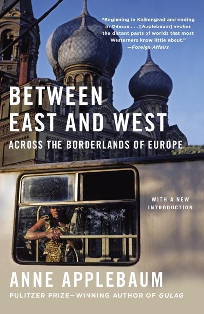 Between East and West, Anne Applebaum - Paperback - 9780525433187