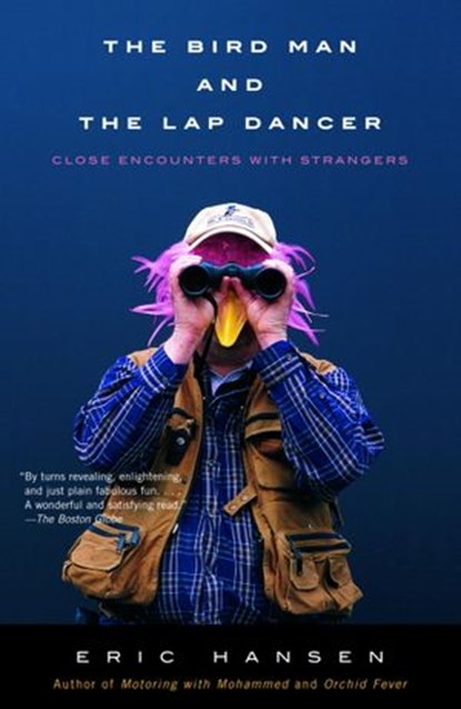 The Bird Man and the Lap Dancer, Eric Hansen - Ebook - 9780525433453
