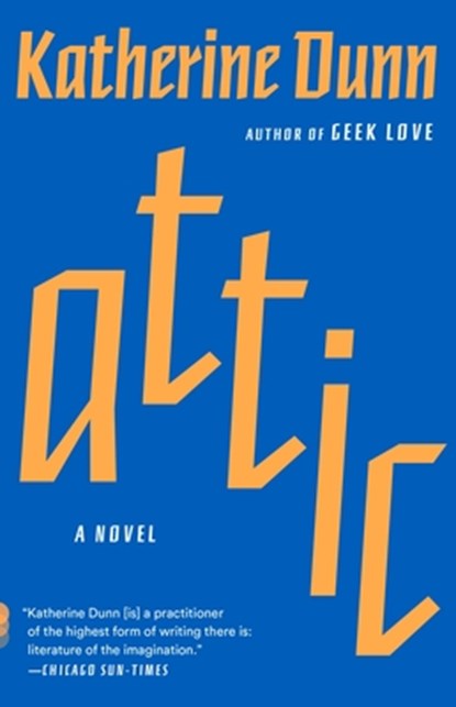 Attic, Katherine Dunn - Paperback - 9780525434061