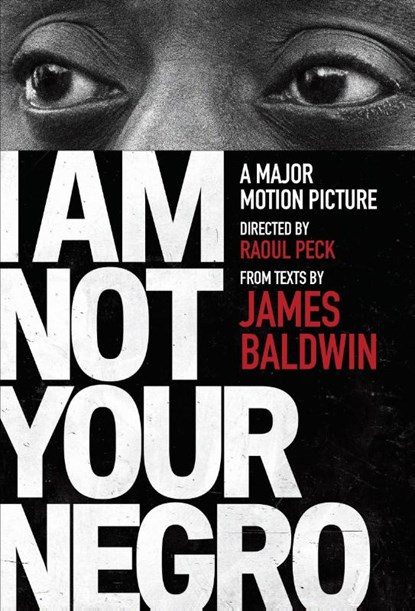 I Am Not Your Negro, James Baldwin ; Raoul Peck - Paperback - 9780525434696
