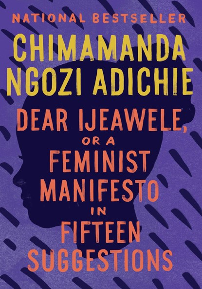 DEAR IJEAWELE OR A FEMINIST MA, Chimamanda Ngozi Adichie - Paperback - 9780525434801