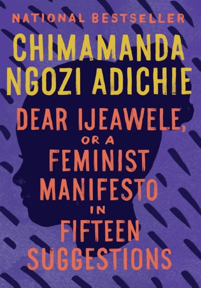 Adichie, C: Dear Ijeawele, or a Feminist Manifesto in Fiftee, Chimamanda Ngozi Adichie - Paperback - 9780525434801
